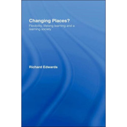 Changing Places?: Flexibility, Lifelong Learning and a Learning Society