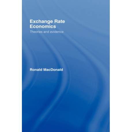 Exchange Rate Economics: Theories and Evidence