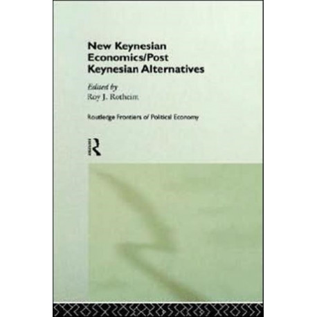 New Keynesian Economics / Post Keynesian Alternatives
