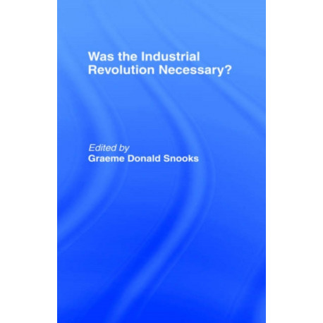 Was the Industrial Revolution Necessary?