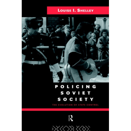 Policing Soviet Society: The Evolution of State Control