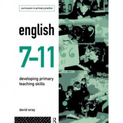 English 7-11: Developing Primary Teaching Skills