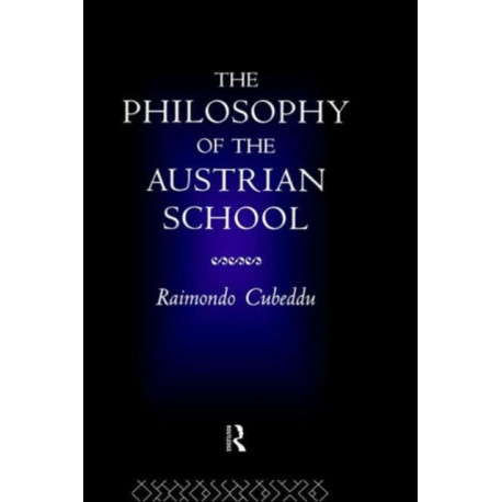 The Philosophy of the Austrian School