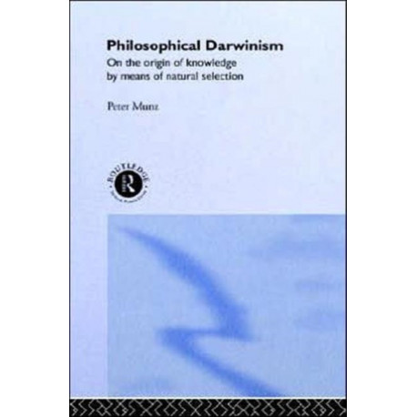 Philosophical Darwinism: On the Origin of Knowledge by Means of Natural Selection