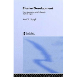 Elusive Development: From Dependence to Self-Reliance in the Arab Region