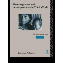 Place, Migration and Development in the Third World: An Alternative Perspective