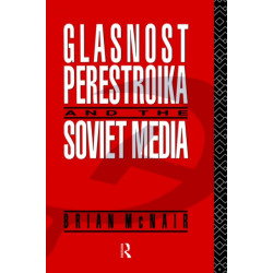 Glasnost, Perestroika and the Soviet Media
