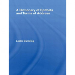 A Dictionary of Epithets and Terms of Address