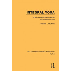 Integral Yoga: The Concept of Harmonious and Creative Living