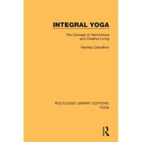 Integral Yoga: The Concept of Harmonious and Creative Living