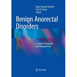 Benign Anorectal Disorders: A Guide to Diagnosis and Management