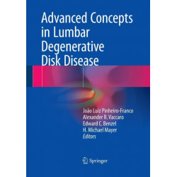 Advanced Concepts in Lumbar Degenerative Disk Disease