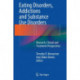 Eating Disorders, Addictions and Substance Use Disorders: Research, Clinical and Treatment Perspectives