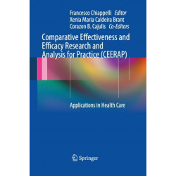 Comparative Effectiveness and Efficacy Research and Analysis for Practice (CEERAP): Applications in Health Care
