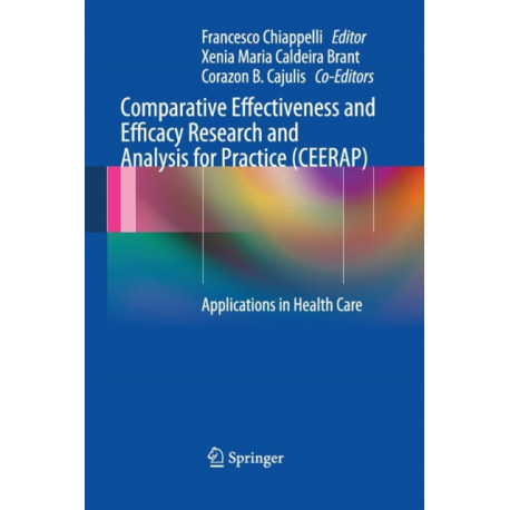 Comparative Effectiveness and Efficacy Research and Analysis for Practice (CEERAP): Applications in Health Care