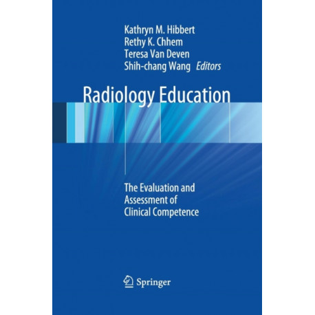 Radiology Education: The Evaluation and Assessment of Clinical Competence