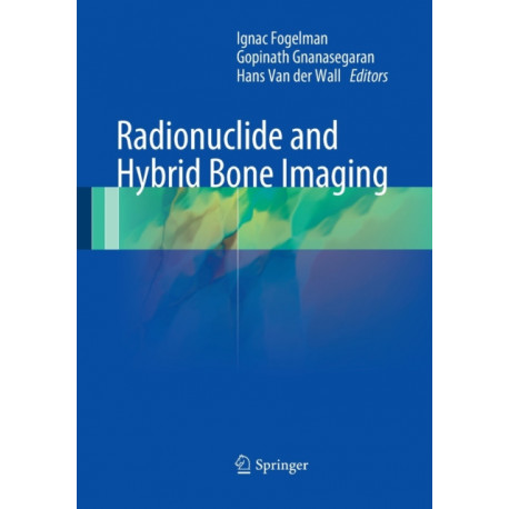 Radionuclide and Hybrid Bone Imaging