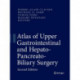 Atlas of Upper Gastrointestinal and Hepato-Pancreato-Biliary Surgery