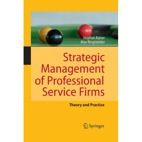 Strategic Management of Professional Service Firms: Theory and Practice