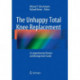 The Unhappy Total Knee Replacement: A Comprehensive Review and Management Guide