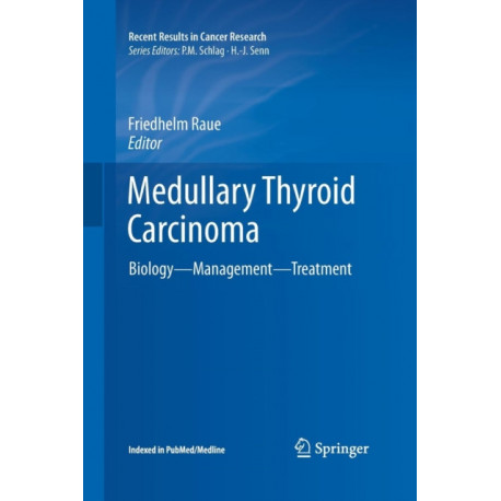 Medullary Thyroid Carcinoma: Biology – Management – Treatment