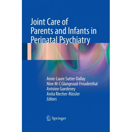 Joint Care of Parents and Infants in Perinatal Psychiatry