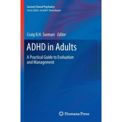 ADHD in Adults: A Practical Guide to Evaluation and Management