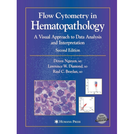 Flow Cytometry in Hematopathology: A Visual Approach to Data Analysis and Interpretation