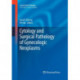 Cytology and Surgical Pathology of Gynecologic Neoplasms