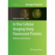 In Vivo Cellular Imaging Using Fluorescent Proteins: Methods and Protocols