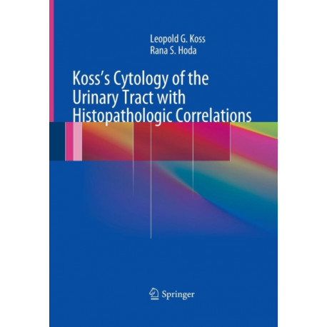 Koss's Cytology of the Urinary Tract with Histopathologic Correlations