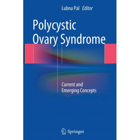 Polycystic Ovary Syndrome: Current and Emerging Concepts
