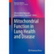 Mitochondrial Function in Lung Health and Disease