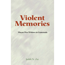 Violent Memories: Mayan War Widows In Guatemala