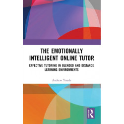 The Emotionally Intelligent Online Tutor: Effective Tutoring in Blended and Distance Learning Environments