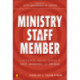 The Ministry Staff Member: A Contemporary, Practical Handbook to Equip, Encourage, and Empower