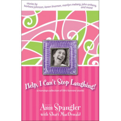Help, I Can't Stop Laughing!: A Nonstop Collection of Life's Funniest Stories