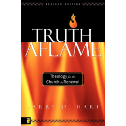 Truth Aflame: Theology for the Church in Renewal