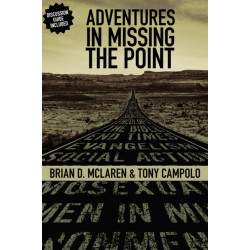 Adventures in Missing the Point: How the Culture-Controlled Church Neutered the Gospel