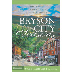 Bryson City Seasons: More Tales of a Doctor’s Practice in the Smoky Mountains