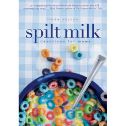 Spilt Milk: Devotions for Moms (A 60-Day Devotional)
