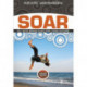 Soar: Fly Into God's Plan for Your Future