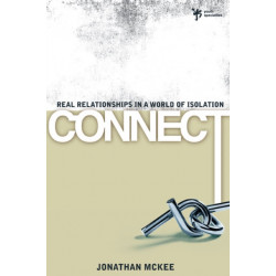 Connect: Real Relationships in a World of Isolation