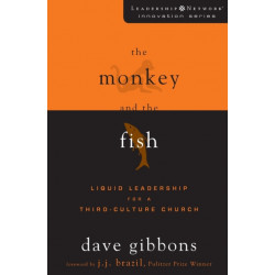 The Monkey and the Fish: Liquid Leadership for a Third-Culture Church