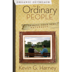 Organic Outreach for Ordinary People: Sharing Good News Naturally