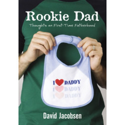 Rookie Dad: Thoughts on First-Time Fatherhood