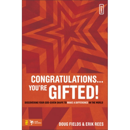 Congratulations … You're Gifted!: Discovering Your God-Given Shape to Make a Difference in the World