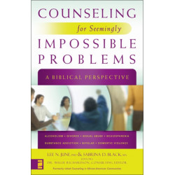 Counseling for Seemingly Impossible Problems: A Biblical Perspective
