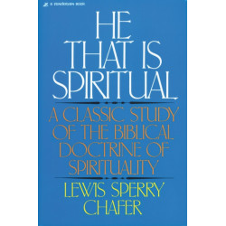 He That Is Spiritual: A Classic Study of the Biblical Doctrine of Spirituality