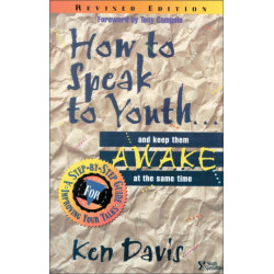 How to Speak to Youth . . . and Keep Them Awake at  the Same Time: A Step-by-Step Guide for Improving Your Talks